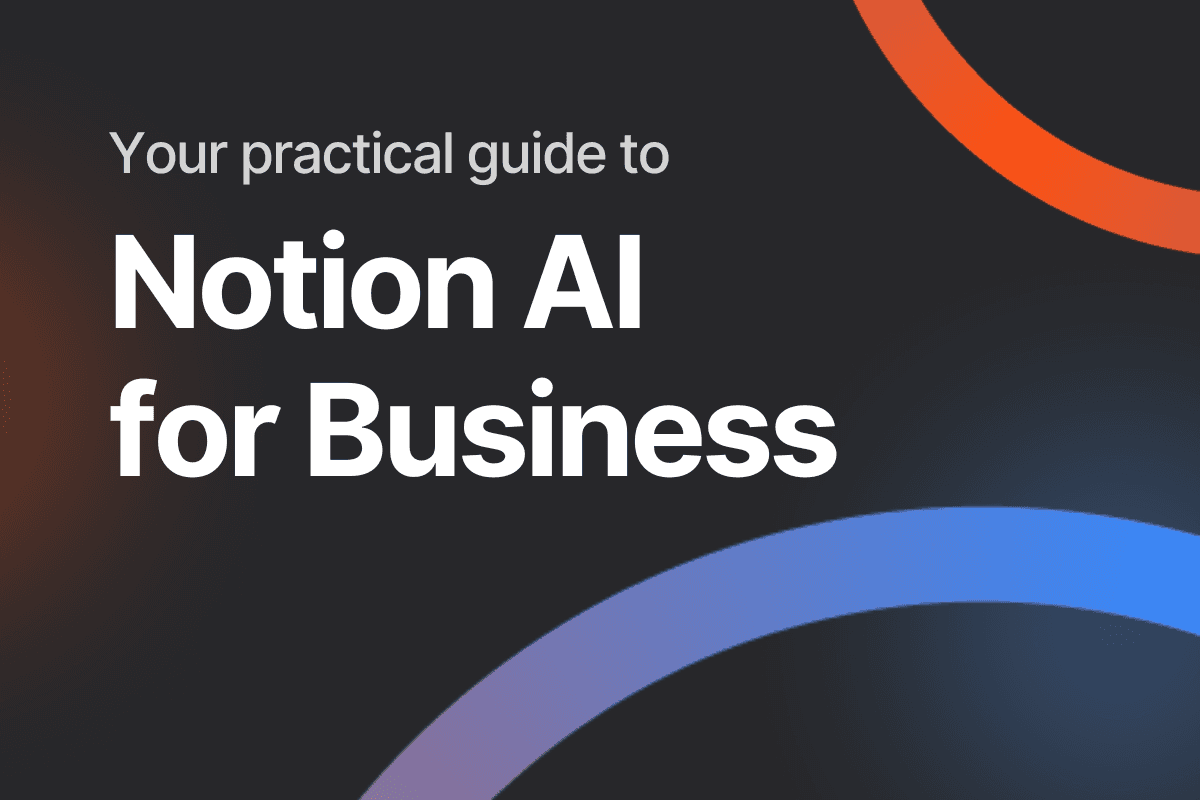 Notion AI for business: A practical guide to building your AI-powered workspace