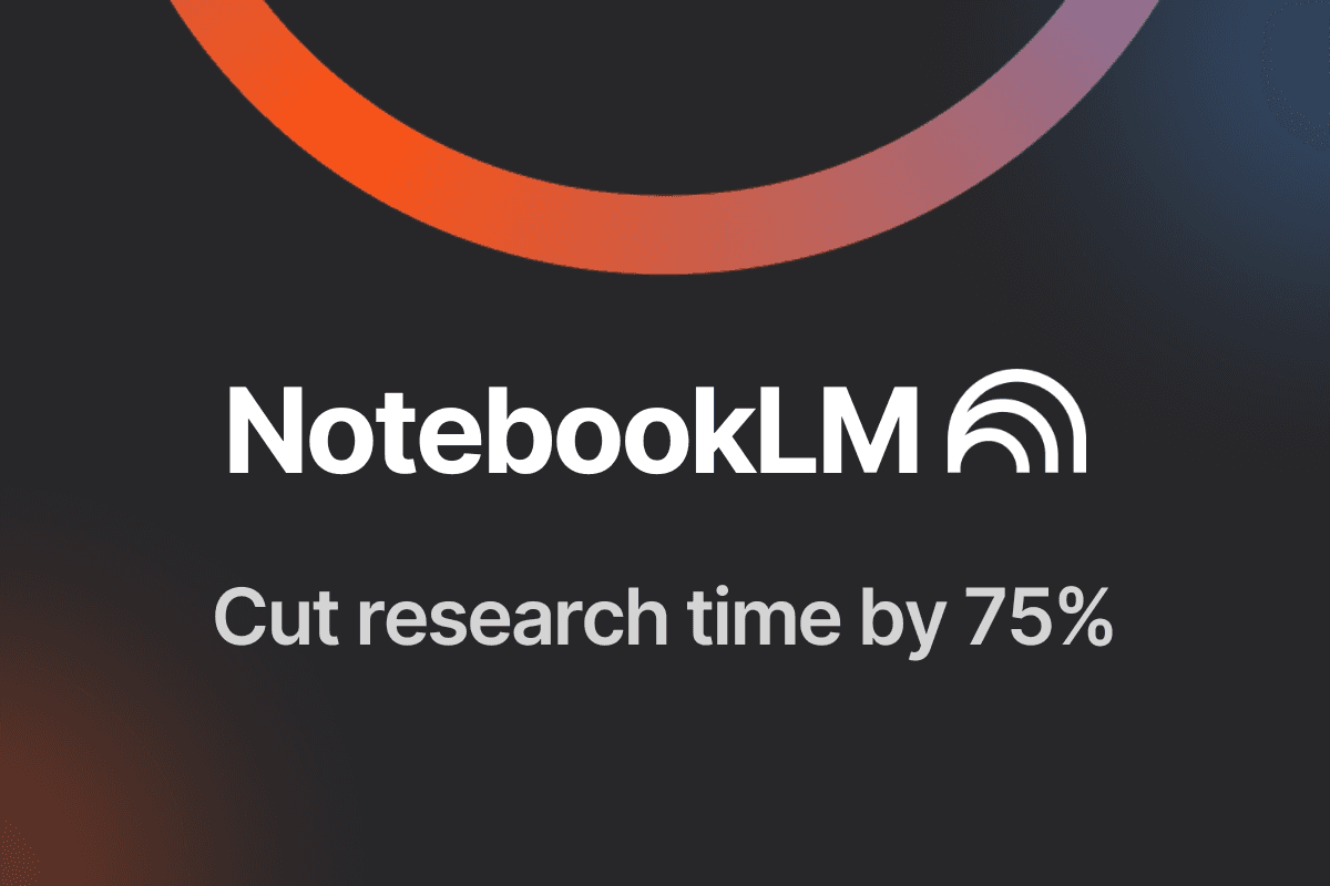 NotebookLM's latest update: How to cut research time by 75%
