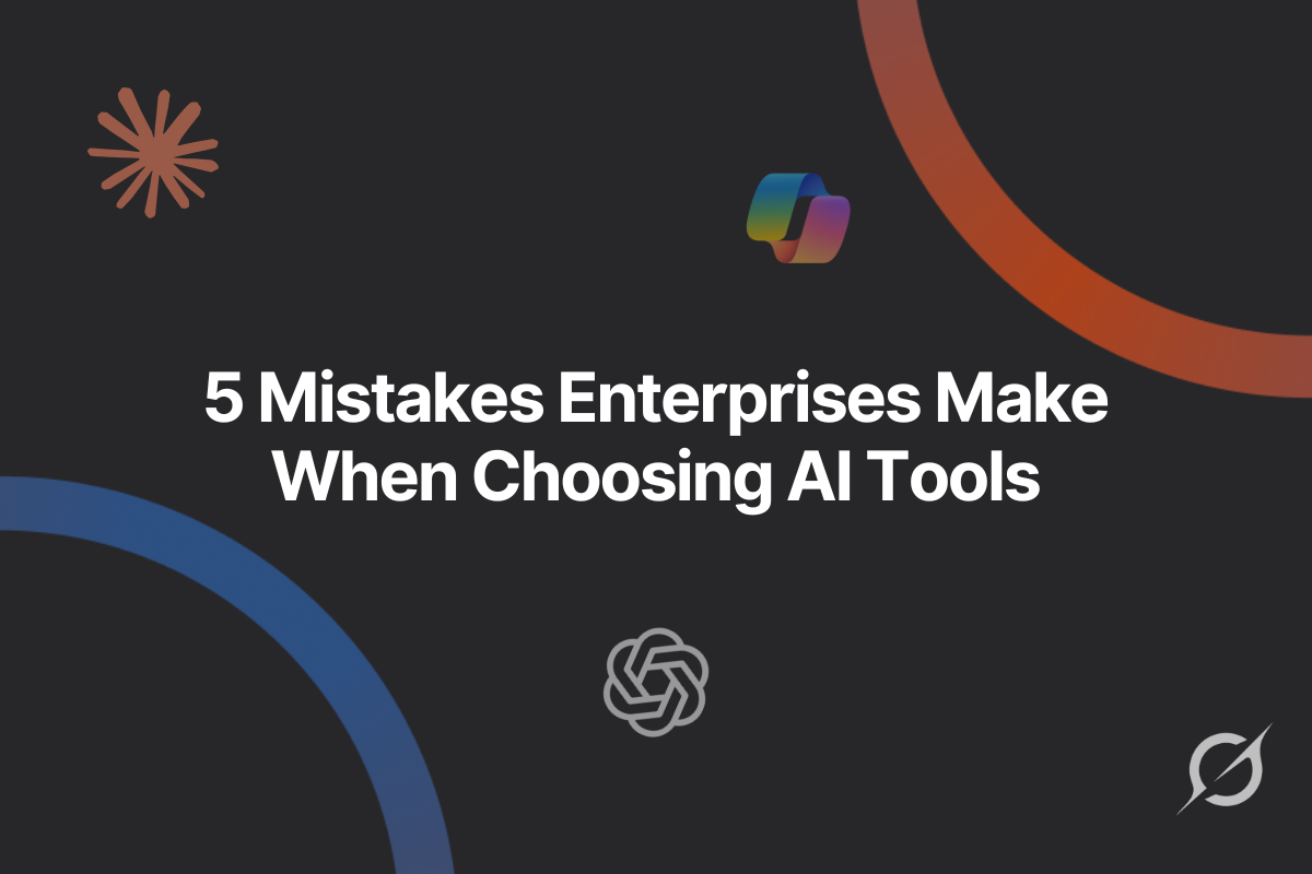 The 5 Common Mistakes Enterprises Make When Choosing AI Tools (And How to Avoid Them)