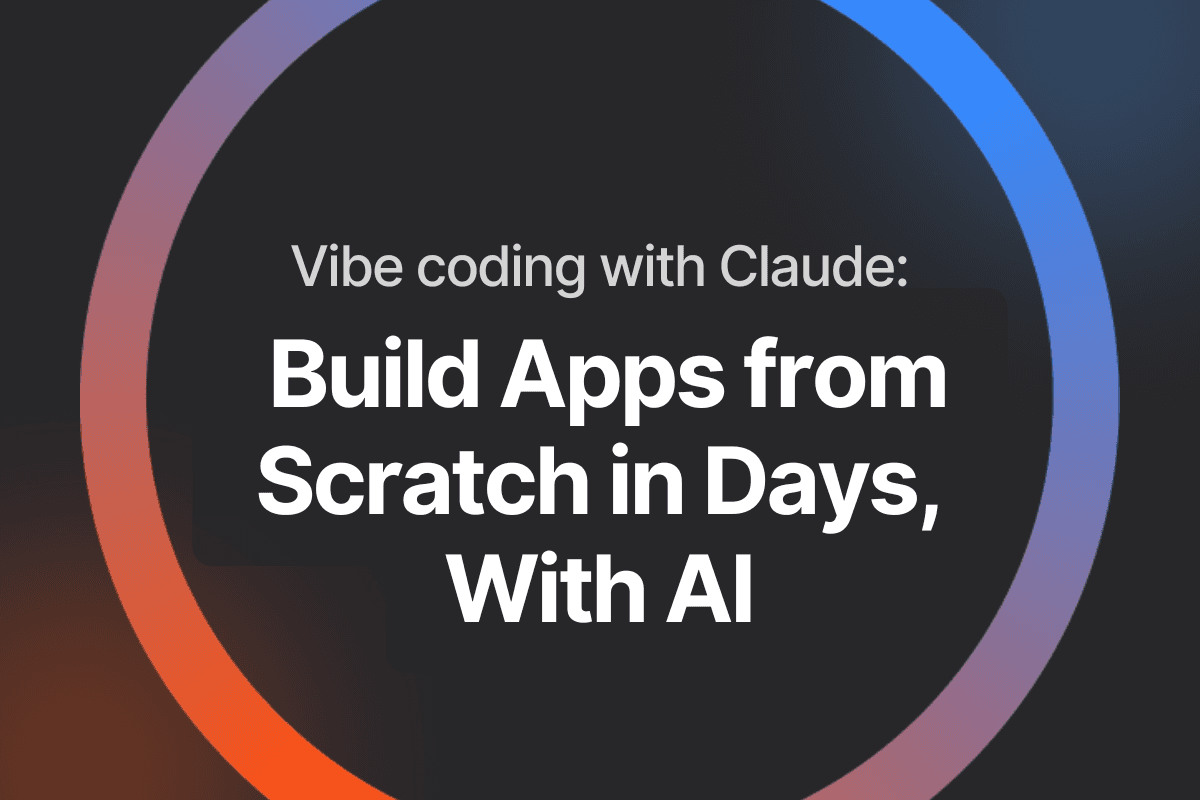 Vibe coding with Claude: Use AI to Build Apps from Scratch in Days