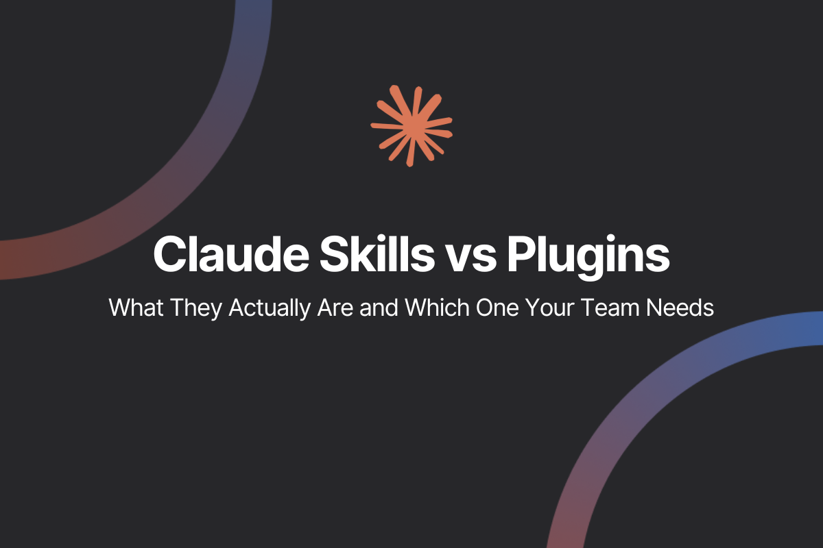 Claude Skills vs Plugins: What They Actually Are and Which One Your Team Needs
