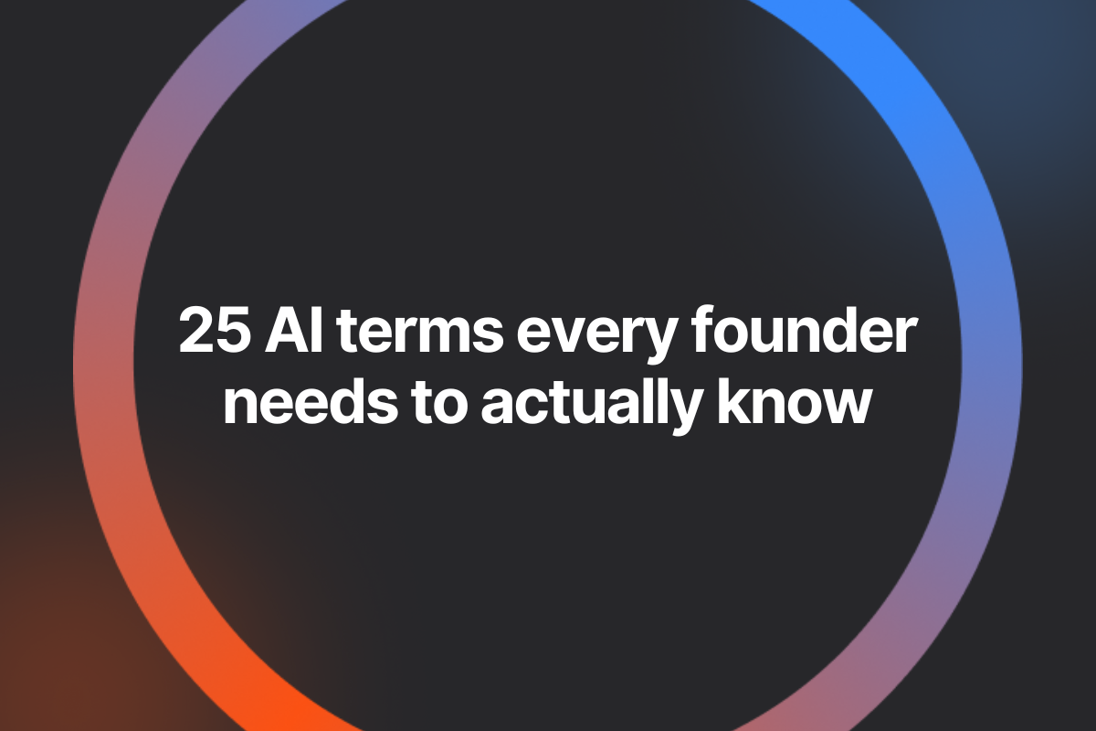 25 AI terms every founder needs to actually know