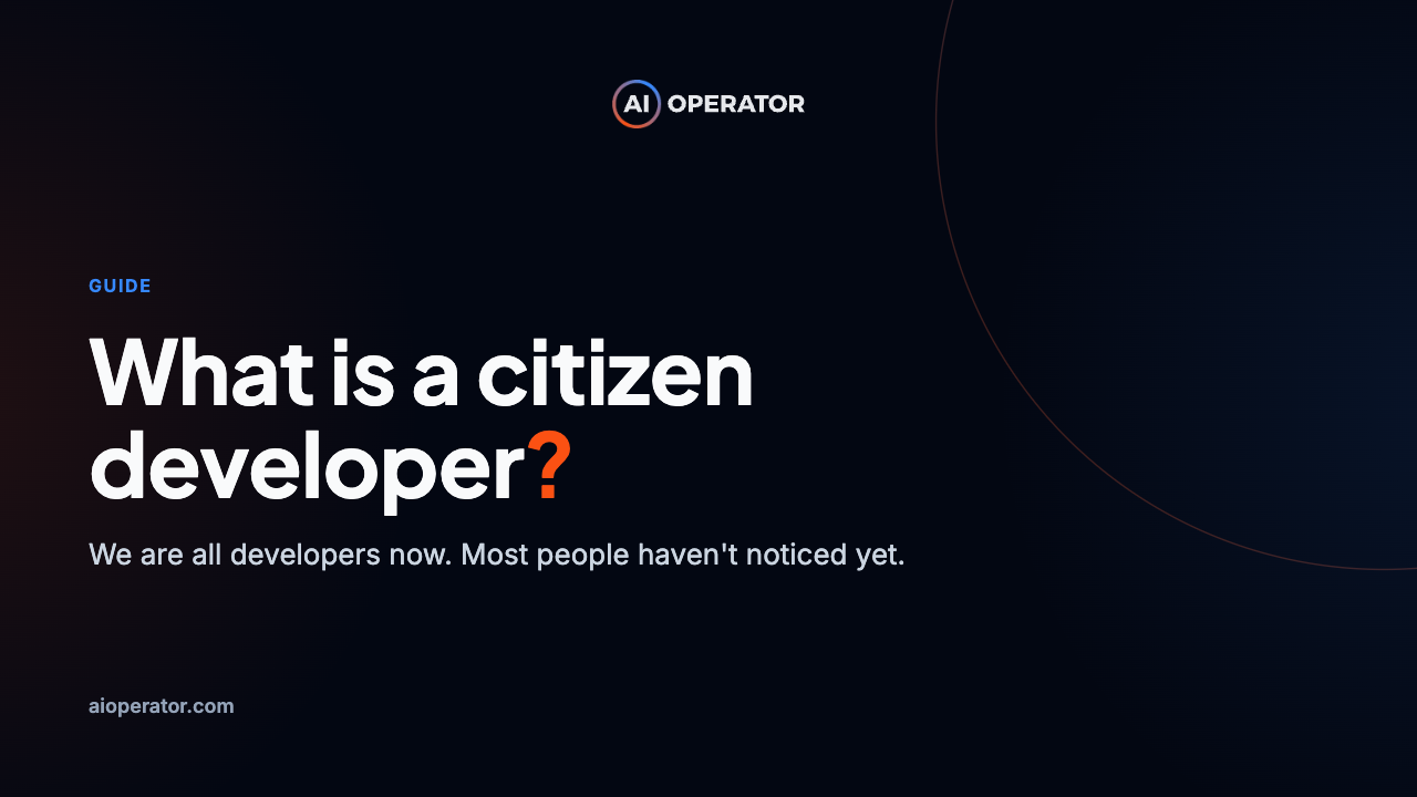 What Is a Citizen Developer? (We Are All Developers Now)